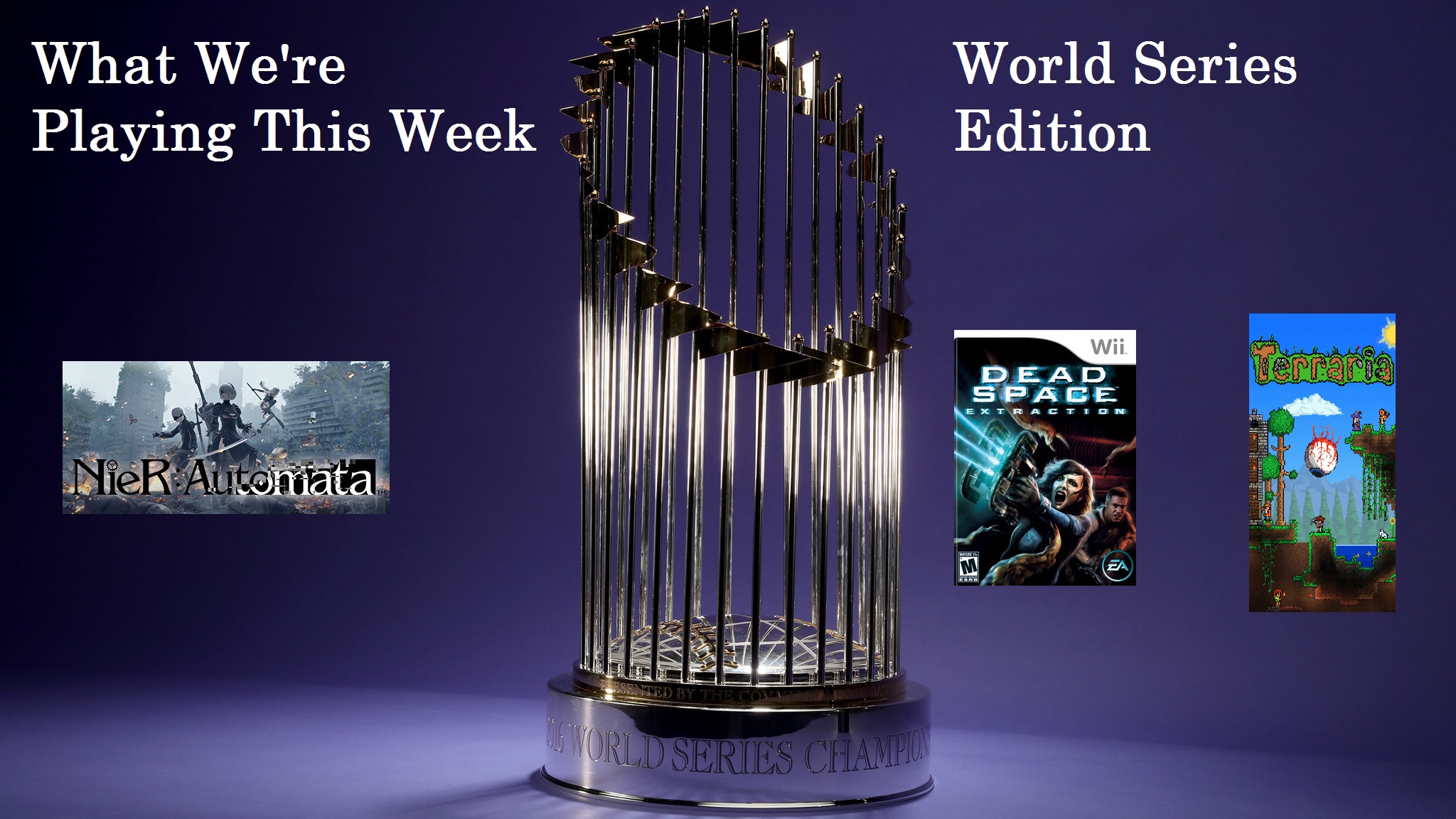 What We’re Playing This Week – World Series Edition
