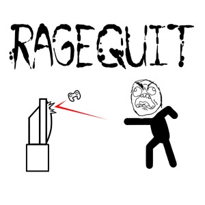 F--- THIS GAME!, Rage Quit