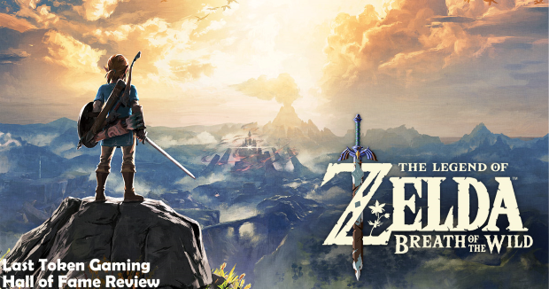 Last Token Gaming Hall of Fame – Legend of Zelda: Breath of the Wild (2017)