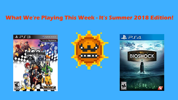 What We’re Playing This Week – It’s Summer 2018 Edition!